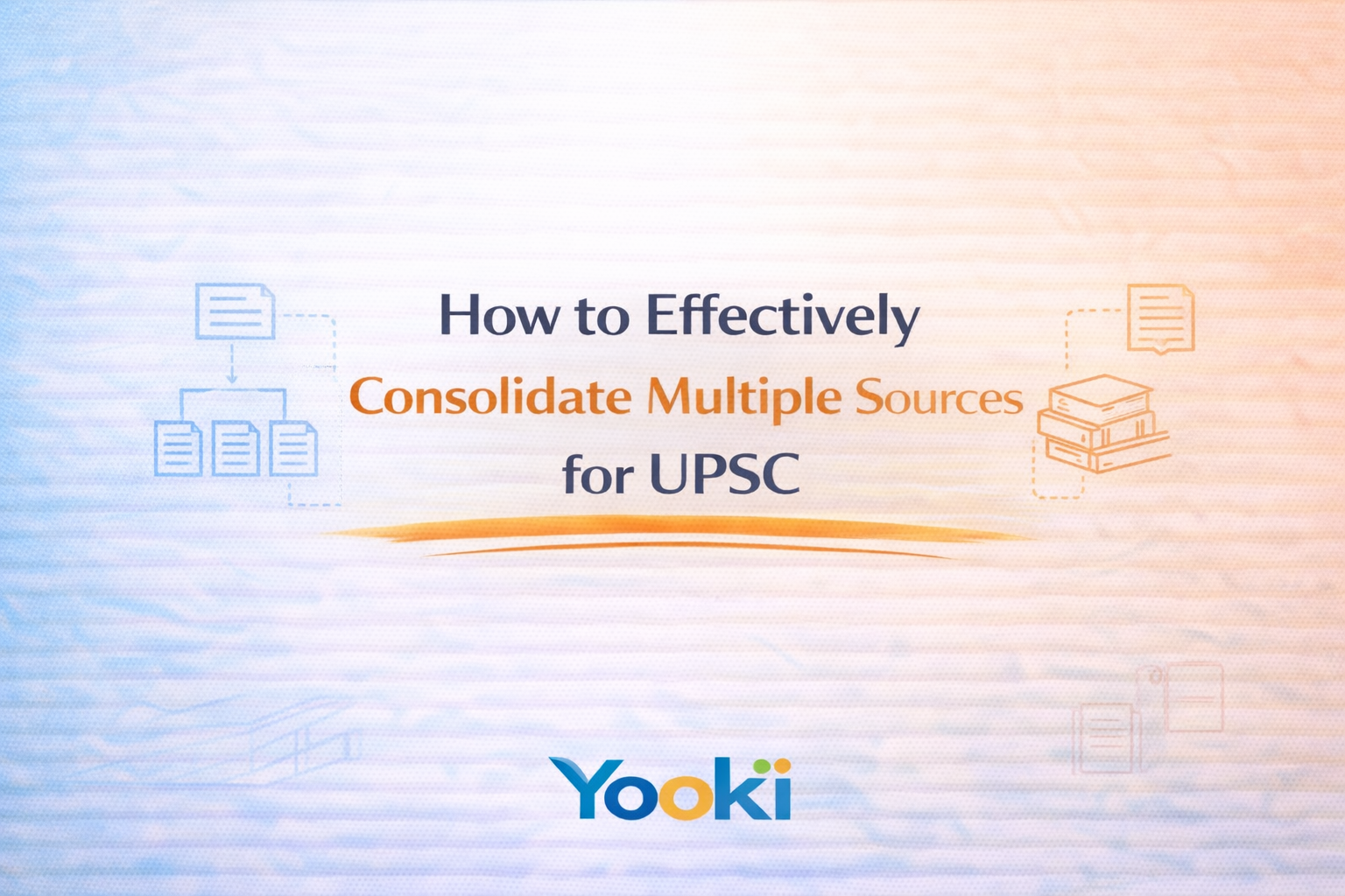 How to Effectively Consolidate Multiple Sources for UPSC